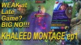 KHALEED MONTAGE Episode 1 | Proving you He's not weak at LATE GAME