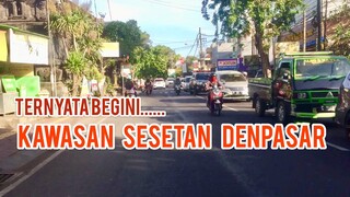 TERNYATA BEGINI KONDISI TERBARU KAWASAN SESETAN DENPASAR BALI | RAME atau SEPI...??