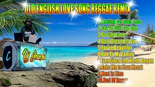 OLD ENGLISH REGGAE REMIX OLD LOVER REGGAE VERSION 2022 NON - STOP REMIX COMPILAT