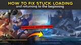 HOW TO FIX STUCK LOADING AND RETURNING TO THE BEGINNING | Mobile Legends