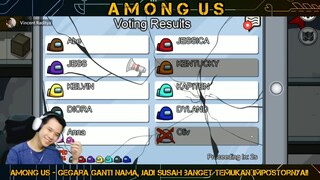 Among US - Gegara Ganti Nama, Jadi Susah Temukan Impostornya