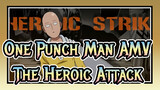 [One Punch Man AMV] The Heroic Attack