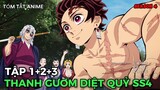 Thanh Gươm Diệt Quỷ SS4 - KIMETSU NO YAIBA Tập 1-3 | Tóm Tắt Anime | Review Anime