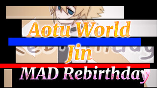 [MAD hợp tác/Aotu World] Rebirthday [Jin]