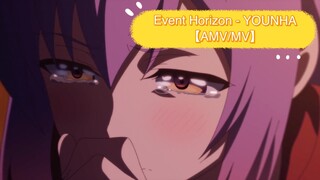 💔 Event Horizon - YOUNHA 💝 ||【AMV/MV】 ||  #ようこそ実力至上主義の教室へ X #신비하우스