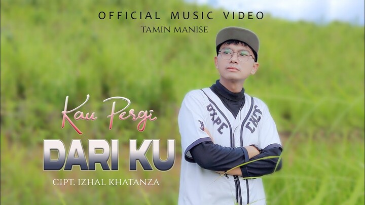 KAU PERGI DARI KU - Tamin Manise - Lagu Terbaru ( Official Music Video )