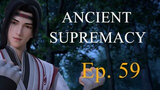 [Yishi Duzun 59] ANCIENT SUPREMACY - Ep. 59 (Season 2 Ep. 14) - Sub Indo