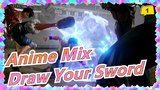 [Anime Mix/NARUTO/ONE PIECE/Gintama/Fairy Tail]Draw Sword As Long As You Want To Protect Something_1