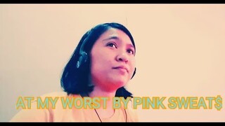 AT MY WORST BY PINK SWEAT$ (Cover) Yasmin Asistido