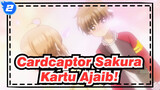Cardcaptor Sakura | 24. Momen Imut Kartu Ajaib! Pengakuan yang Mengejutkan (58-60)_2