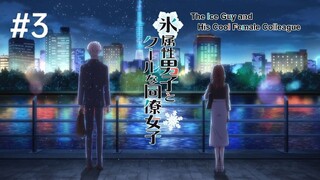 The Ice Guy and His Cool Female Colleague Episode 03 Eng Sub