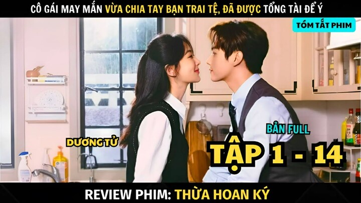 Review Phim Thừa Hoan Ký | Full Tập 1 - 14 | Tóm Tắt Phim Best Choice Ever | Dương Tử + Hứa Khải
