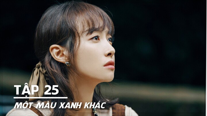 [VIETSUB] Một Màu Xanh Khác - Tập 25