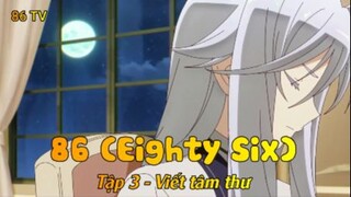 86 (Eighty Six) Tập 3 - Viết tâm thư