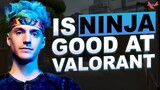 Is Ninja Actually Good At Valorant?