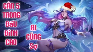 Master Lauriel cân 5 trong đấu đỉnh cao khiến team bạn phải sợ không dám lại gần