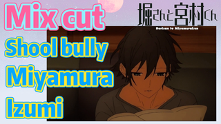 [Horimiya]  Mix cut | Shool bully—Miyamura Izumi