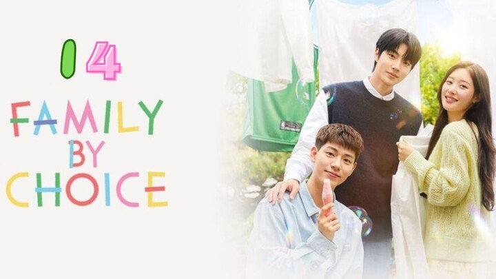 Family by Choice - Ep 14 [Eng Subs]