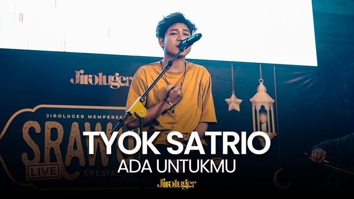 TYOK SATRIO - ADA UNTUKMU // Jiroluger Srawung Live