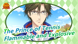 The Prince of Tennis|[compilation of Four Ministers]Flammable and Explosive