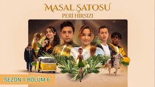 Masal Şatosu: Peri Hırsızı - Sezon 1 Bölüm 6 - Yolculuk