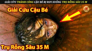 Giải Cứu Thành Công Cậu Bé Bị Mắc Kẹt Trong Trụ Rỗng Sâu 35 Mét