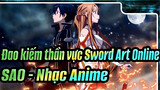 Đao kiếm thần vực Sword Art Online
SAO - Nhạc Anime
