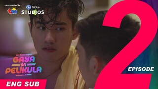 #GayaSaPelikula (Like In The Movies) Episode 02 FULL [ENG SUB]