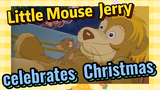 Little Mouse Jerry celebrates Christmas