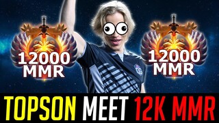 When TOPSON meet 12,000 MMR in SEA