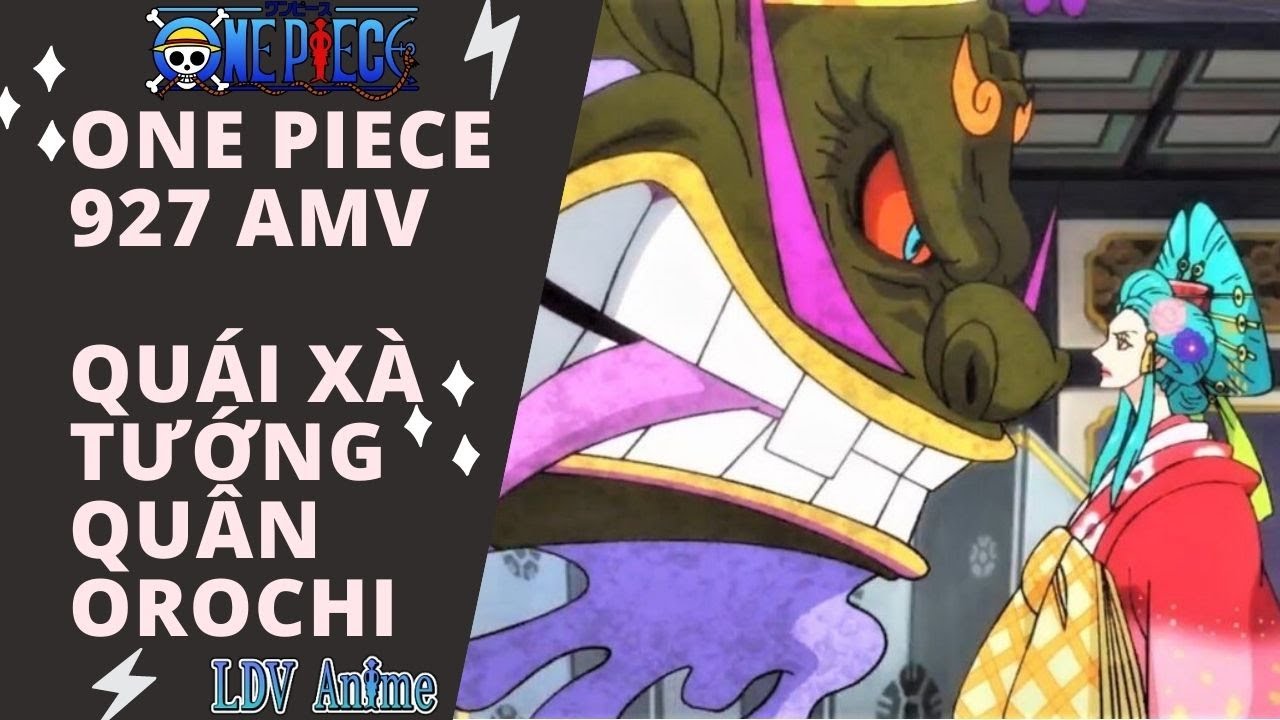 One Piece 927 Amv Quai Xa Tướng Quan Orochi đảo Hải Tặc Bilibili