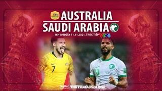 NHẬN ĐỊNH BÓNG ĐÁ | VTV6 trực tiếp Úc vs Ả rập Xê út (16h10 ngày 11/11). Vòng loại World Cup 2022