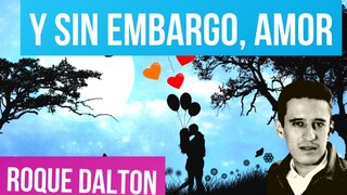 Y SIN EMBARGO, AMOR Roque Dalton 💖🌓 | Hace FRÍO sin ti, Pero se VIVE 🥰 Roque Dalton | Valentina