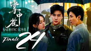 EP24 FINALE Sadistic Love (2025) [HardcodedSUB]