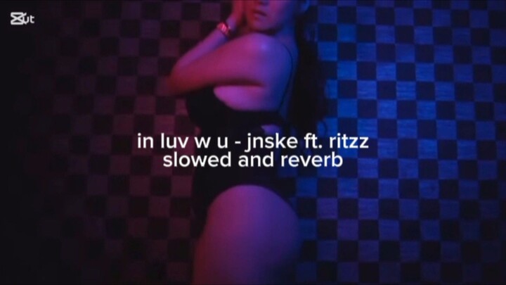 in luv w u - jnske ft. ritzz ( slowed + reverb )