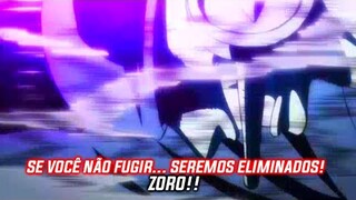 One piece Zoro [EDIT] Se você não fugir... seremos eliminados! Zoro!!–UsoppSanStatus