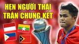 Nhận định các ĐỐI THỦ của U23 Việt Nam tại SEA Games 31: HẸN NGƯỜI THÁI tại CHUNG KẾT