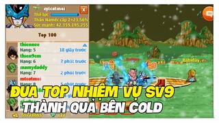 Ngọc Rồng Online - Tiếp Tục Đua Top Nhiệm Vụ Sv9, Thành Quả 2 Ngày Bên Cold !