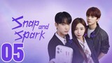 EP 5 | SNAP AND SPARK 2023 [Eng Sub]