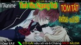 1 CÔ Thiếu Nữ CÂN Cả Nhà  MA CÀ RỒNG - Tình Yêu Ngang Trái phần 6 | Tóm Tắt Anime | VTAanime