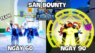 Day 60 - Day 90 Săn Bounty Từ 10M Lên 30M (Siêu ác quỷ) Trong Blox Fruit- Phần 3