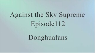 Against the Sky Supreme Episode112 Sub Indo