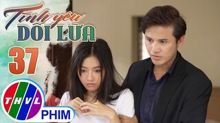 TÌNH YÊU DỐI LỪA - TẬP 37[2]: Khánh My trở nên ĐIÊN ĐIÊN DẠI DẠI khiến Việt Bách đau lòng