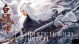 WHITE-HAIRED WITCH [ENG SUB]