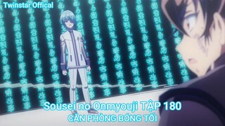 Sousei no Onmyouji TẬP 180-CĂN PHÒNG BÓNG TỐI