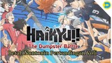 Pertandingan Voli Penuh Smash - Haikyu!! The Dumpster Battle
