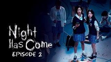 Night Has Come Episode 2 (Eng Sub)