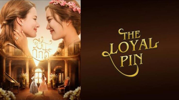 🇹🇭 Thai GL| The Loyal Pin Ep. 06 (2/2) Eng. Sub