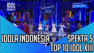 TOP 10 INDONESIAN IDOL XIII - IDOLA INDONESIA | SPEKTA SHOW 5 INDONESIAN IDOL XIII |