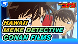The Skills that Conan Learned in Hawaii / Detective Conan Films | Mixed Edit_5